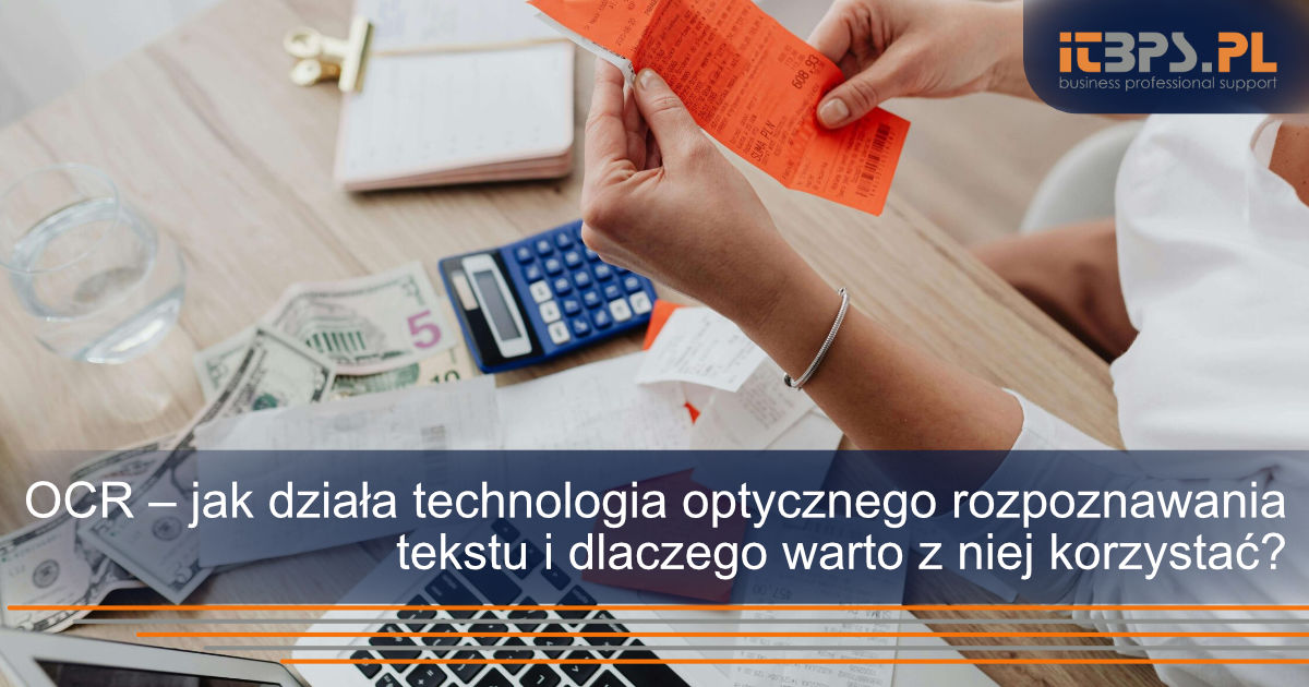 OCR – jak działa technologia optycznego rozpoznawania tekstu i dlaczego warto z niej korzystać?