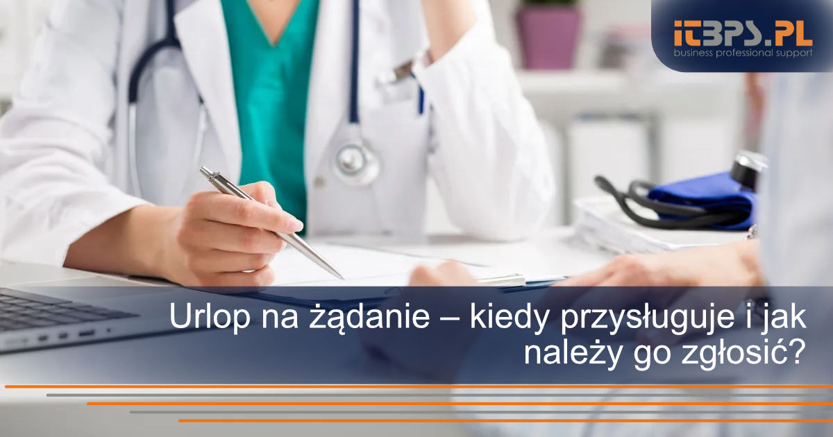 Urlop na żądanie – kiedy przysługuje i jak należy go zgłosić?