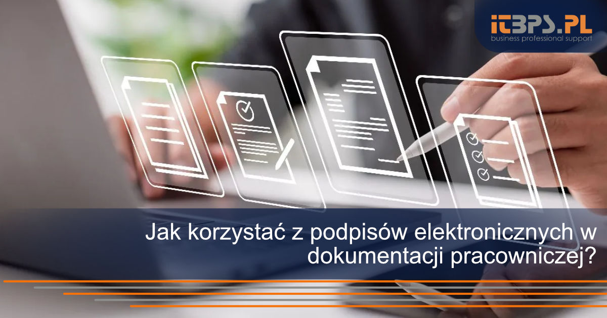 Jak korzystać z podpisów elektronicznych w dokumentacji pracowniczej?