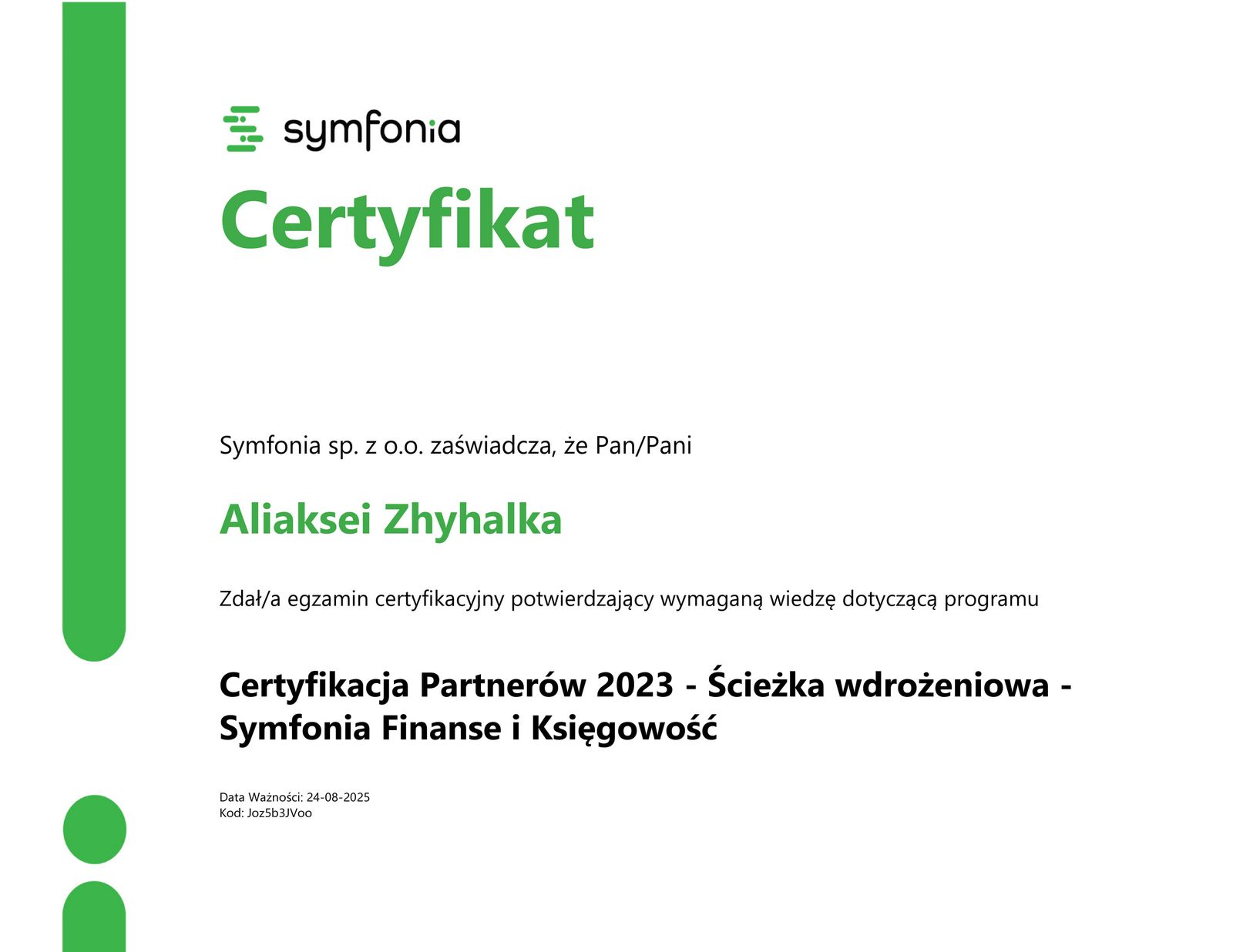 Certyfikacja Partnerów 2023 - Ścieżka handlowa - Symfonia Finanse i Księgowość Aliaksei Zhyhalka Certyfikacja Partnerów 2023 - Ścieżka handlowa - Symfonia Finanse i Księgowość