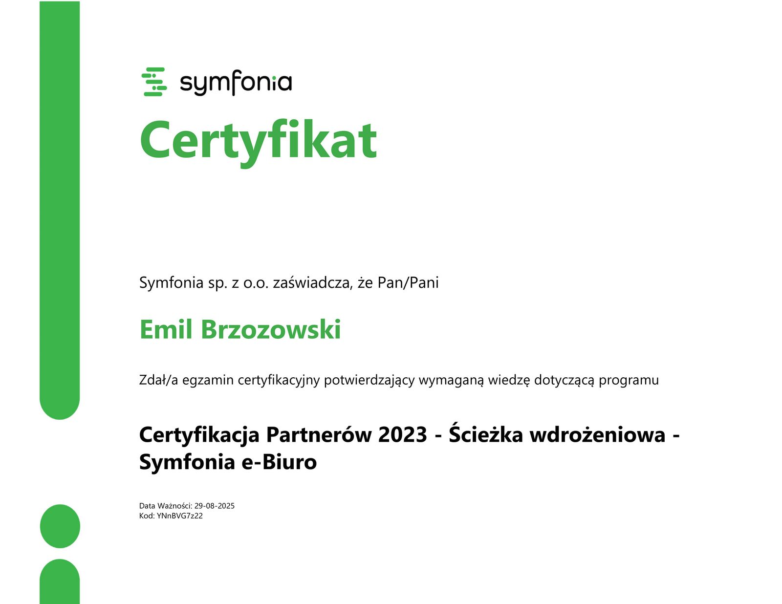 Certyfikacja Partnerów 2023 - Ścieżka wdrożeniowa - Symfonia e-Biuro Emil Brzozowski Certyfikacja Partnerów 2023 - Ścieżka wdrożeniowa - Symfonia e-Biuro