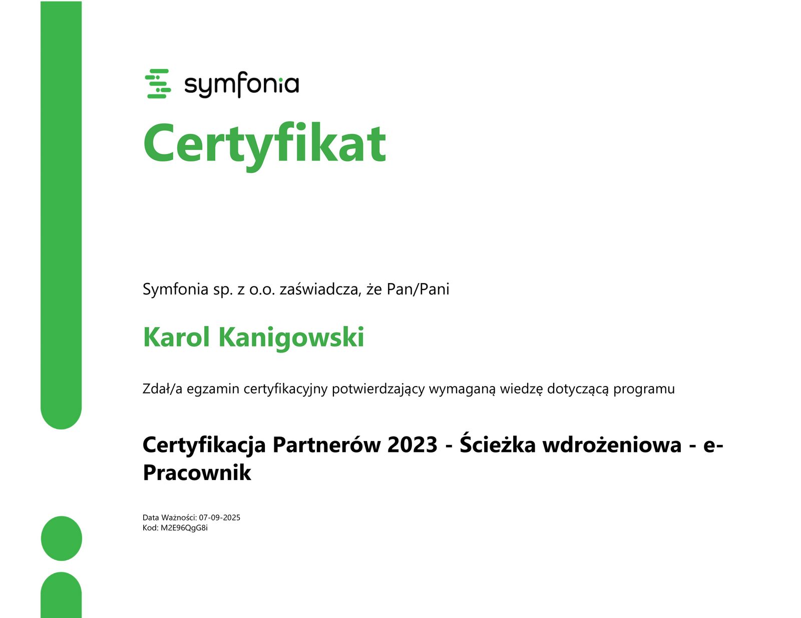 Certyfikacja Partnerów 2023 - Ścieżka wdrożeniowa - e-Pracownik Karol Kanigowski Certyfikacja Partnerów 2023 - Ścieżka wdrożeniowa - e-Pracownik