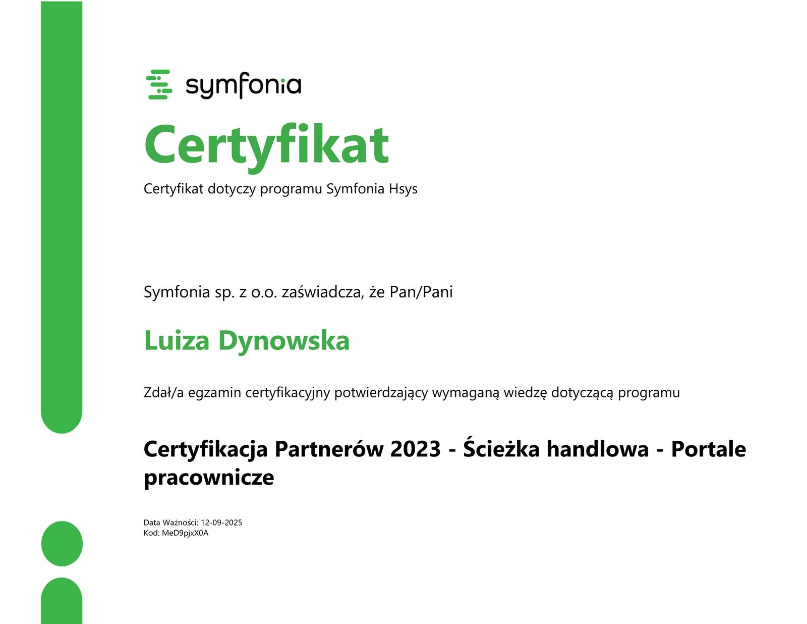 Certyfikacja Partnerów 2023 - Ścieżka handlowa - Portale pracownicze Luiza Dynowska Certyfikacja Partnerów 2023 - Ścieżka handlowa - Portale pracownicze
