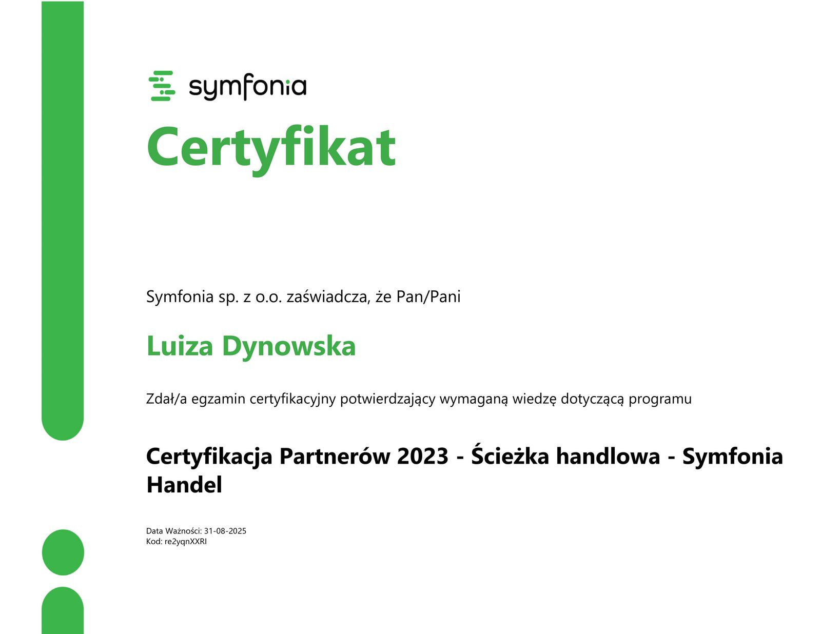 Certyfikacja Partnerów 2023 - Ścieżka handlowa - Symfonia Handel Luiza Dynowska Certyfikacja Partnerów 2023 - Ścieżka handlowa - Symfonia Handel