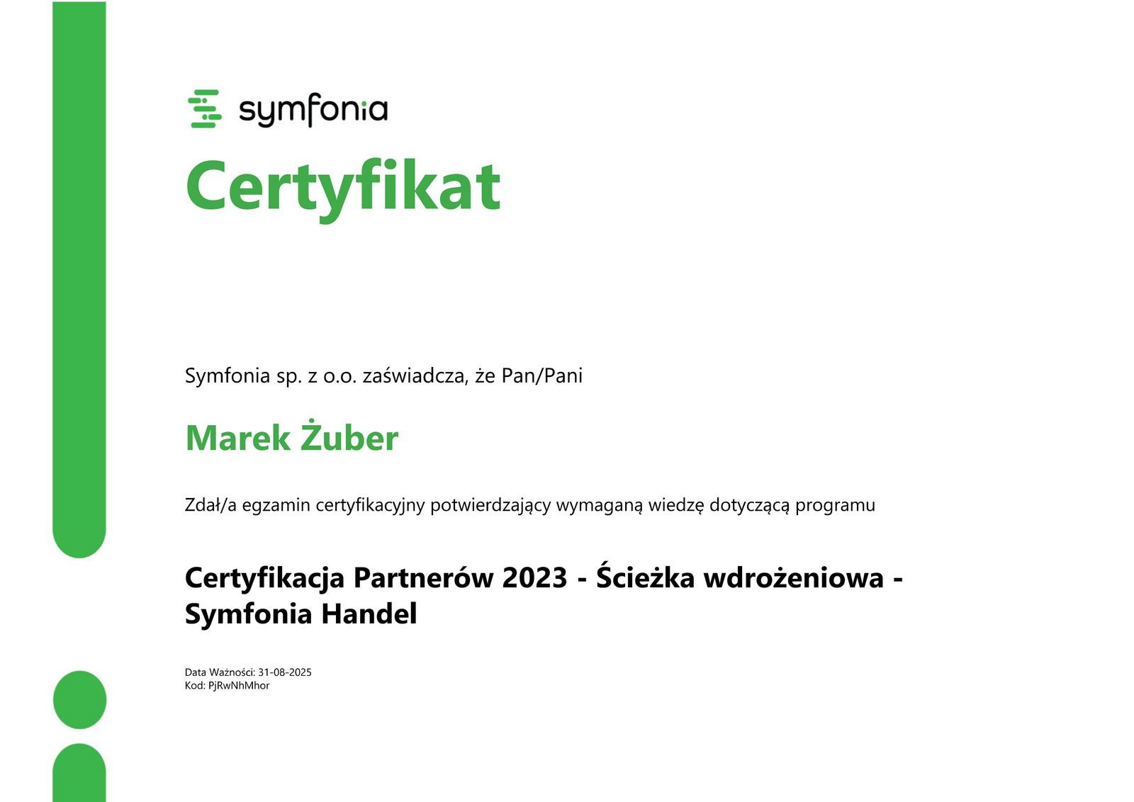 Certyfikacja Partnerów 2023 - Ścieżka handlowa - Symfonia Handel Marek Żuber Certyfikacja Partnerów 2023 - Ścieżka wdrożeniowa - Symfonia Handel