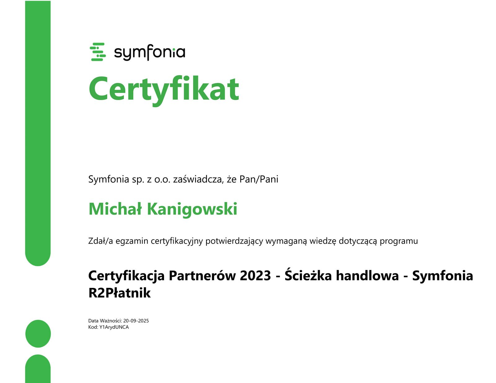 Certyfikacja Partnerów 2023 - Ścieżka handlowa - Symfonia R2Płatnik Michał Kanigowski Certyfikacja Partnerów 2023 - Ścieżka handlowa - Symfonia R2Płatnik