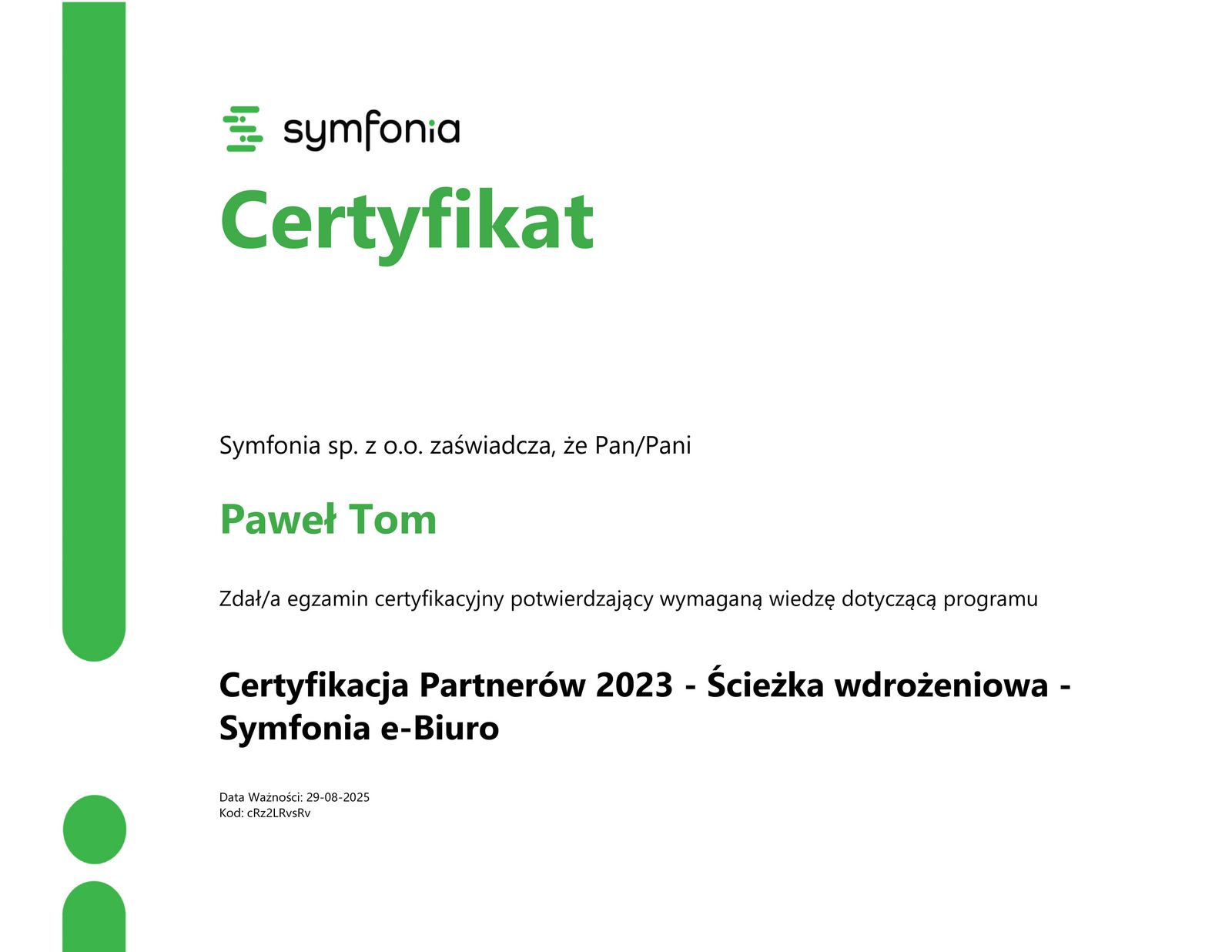 Certyfikacja Partnerów 2023 - Ścieżka wdrożeniowa - Symfonia e-Biuro Paweł Tom Certyfikacja Partnerów 2023 - Ścieżka wdrożeniowa - Symfonia e-Biuro