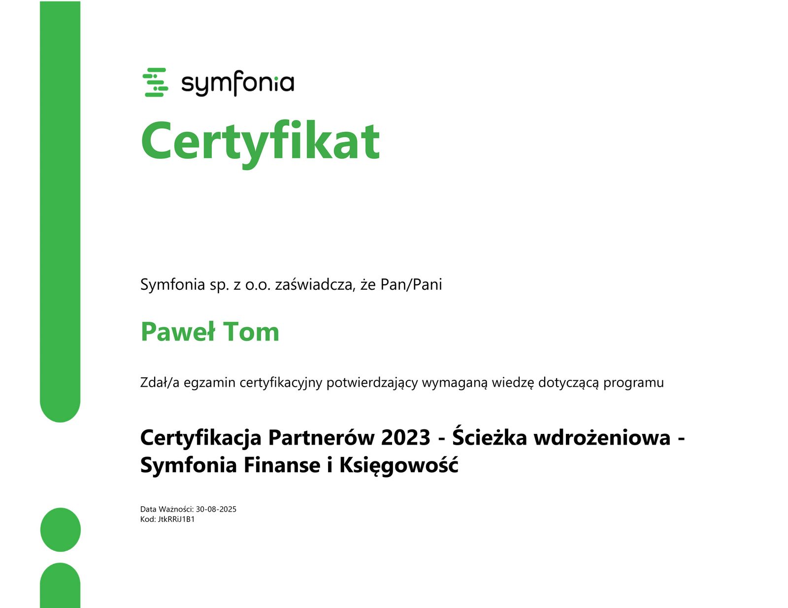 Certyfikacja Partnerów 2023 - Ścieżka handlowa - Symfonia Finanse i Księgowość Paweł Tom Certyfikacja Partnerów 2023 - Ścieżka handlowa - Symfonia Finanse i Księgowość